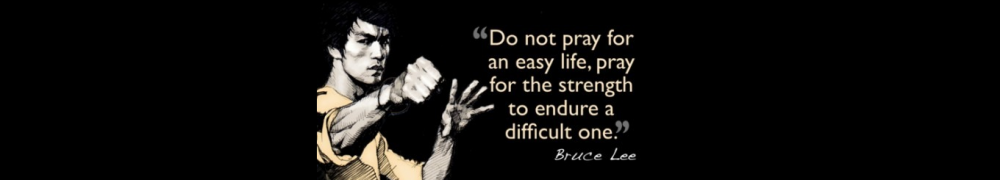 Não Reze por uma vida fácil. Reze por forças para superar as dificuldades. - Bruce Lee